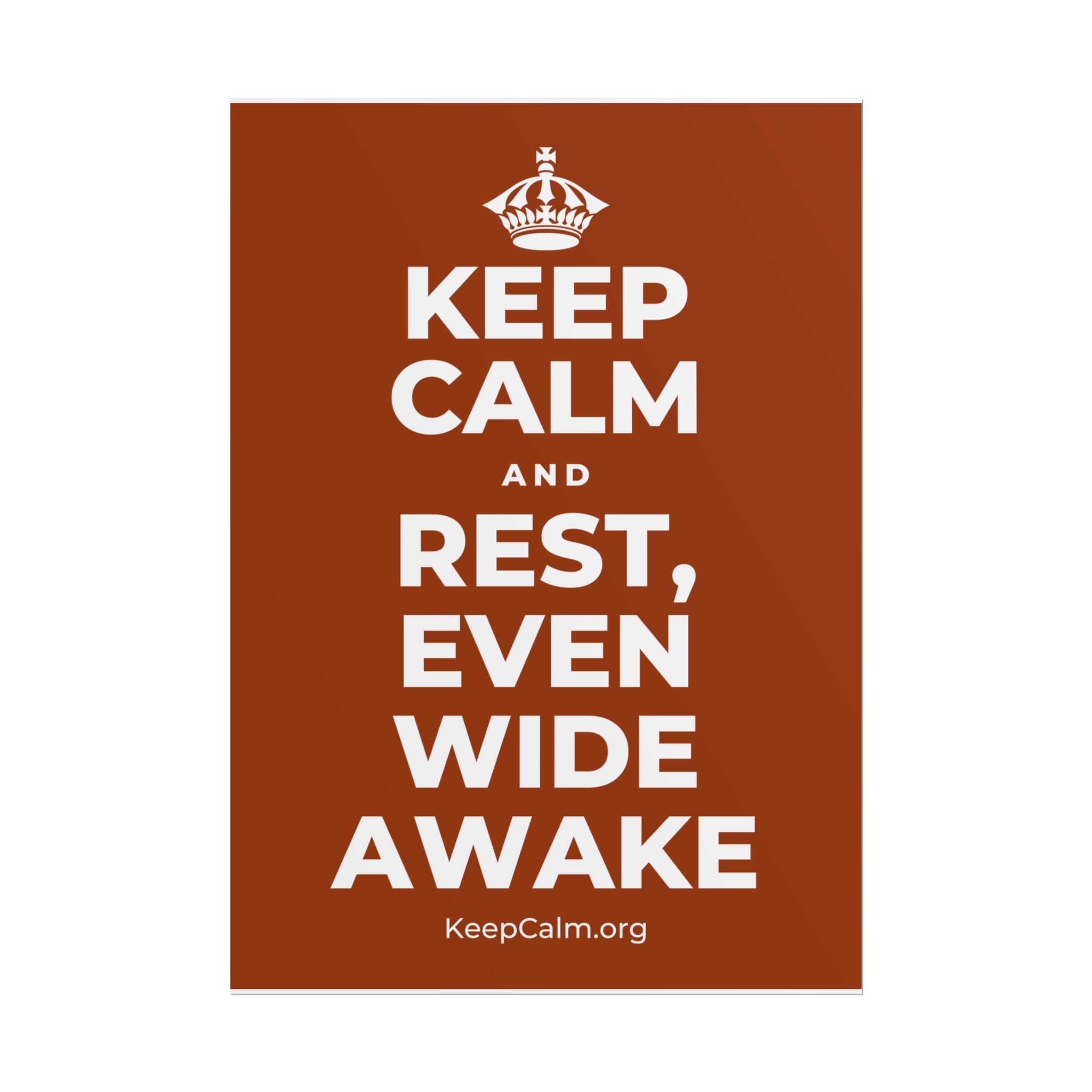 KEEP CALM AND REST, EVEN WIDE AWAKE Poster