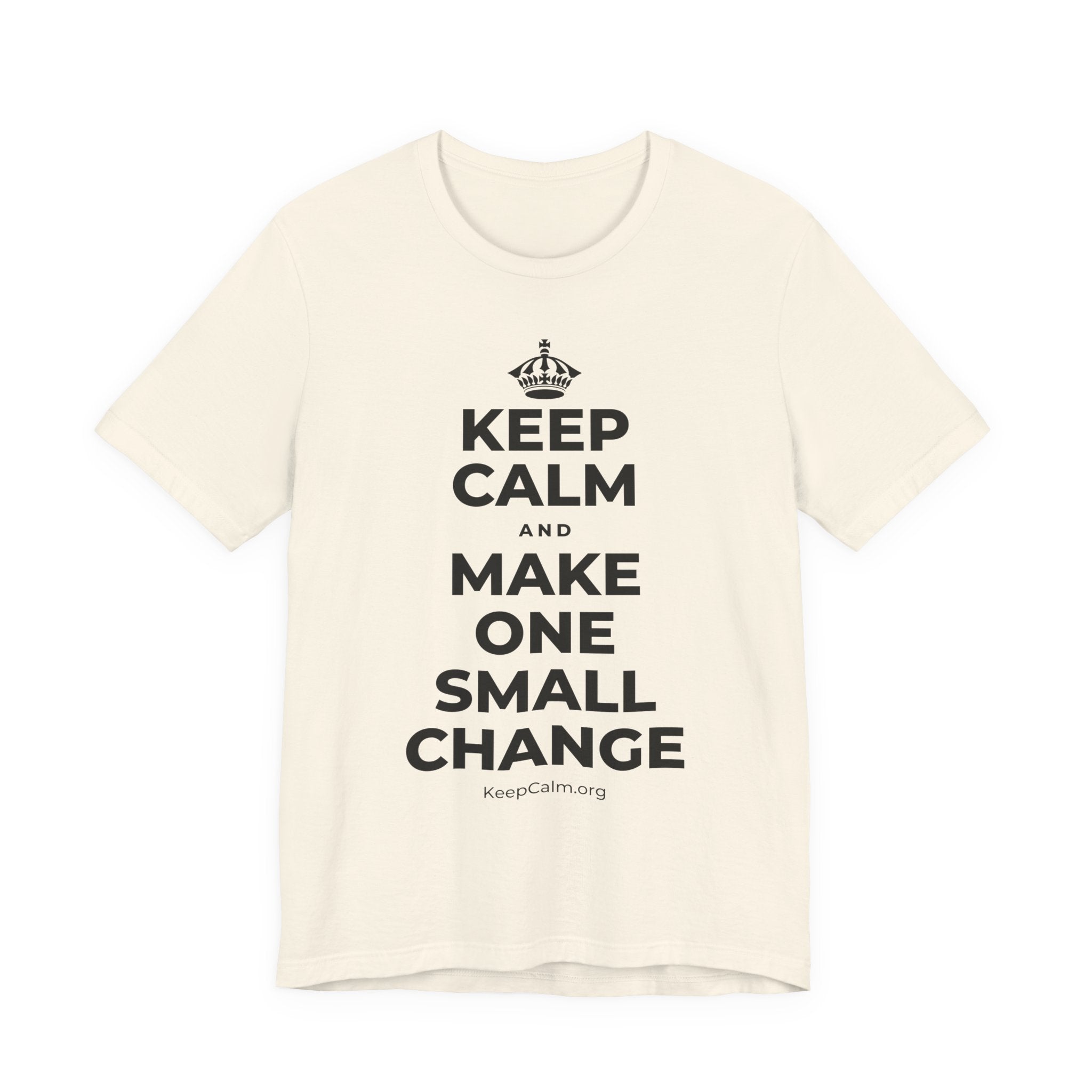 KEEP CALM AND MAKE ONE SMALL CHANGE T-Shirt (White–Asphalt)