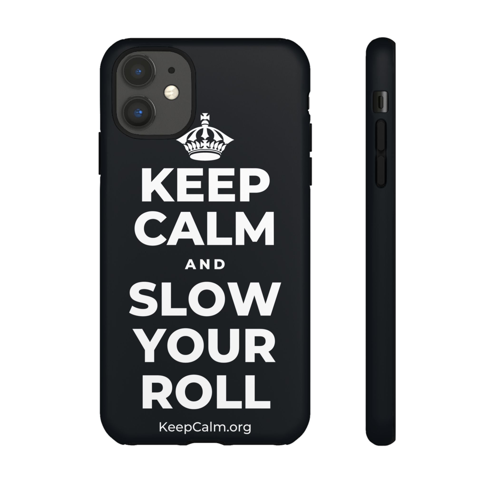 KEEP CALM AND SLOW YOUR ROLL Phone Case (Dark)
