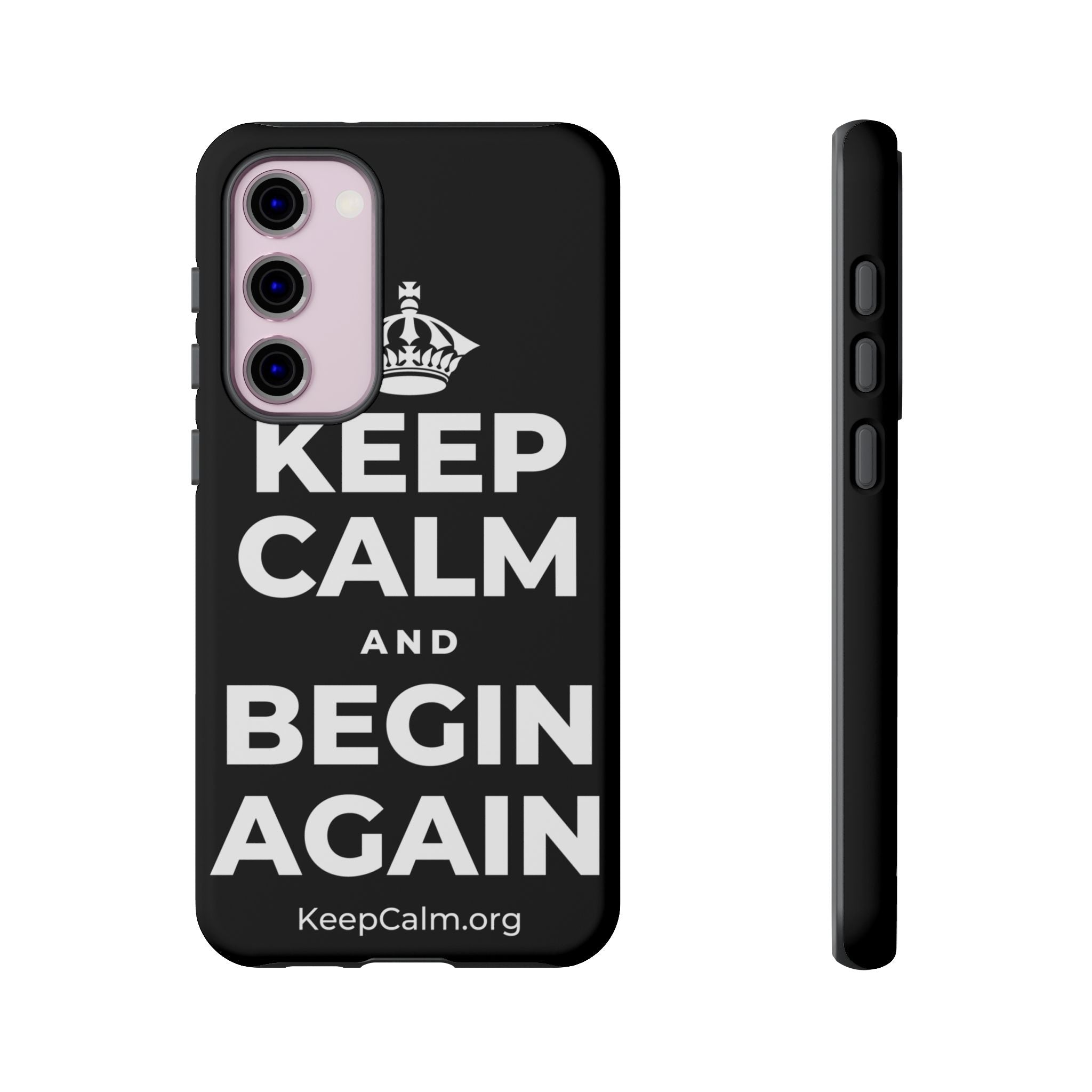 KEEP CALM AND BEGIN AGAIN Phone Case