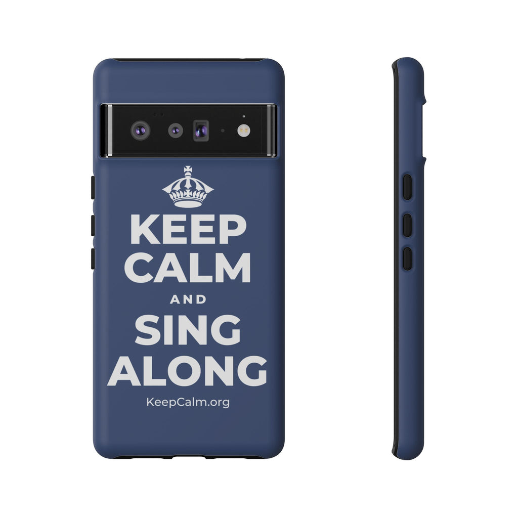 KEEP CALM AND SING ALONG Phone Case