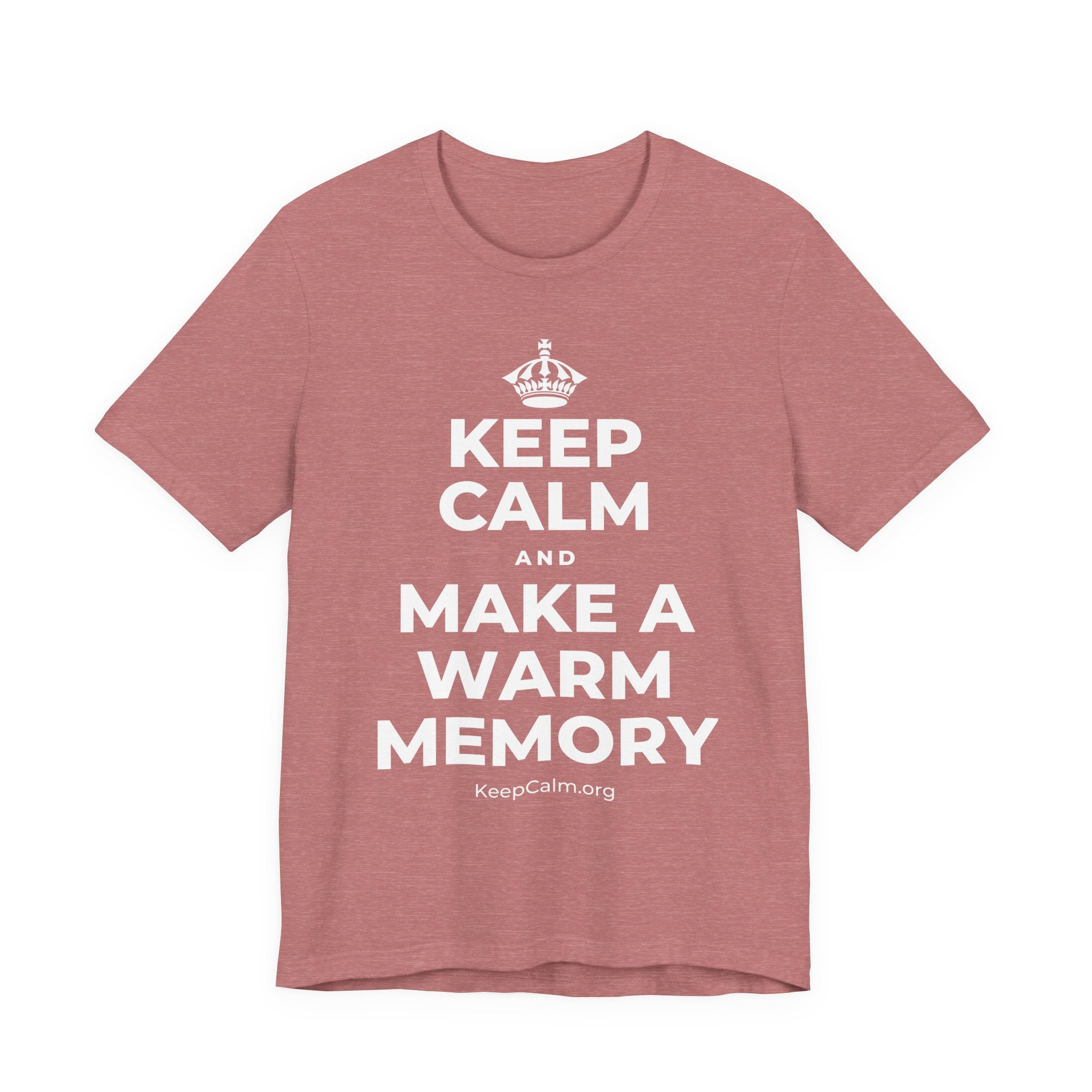 KEEP CALM AND MAKE A WARM MEMORY T-Shirt (Soft Cream–Heather Mauve)