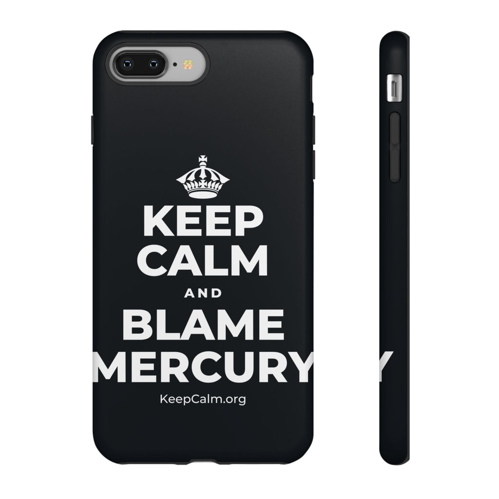 KEEP CALM AND BLAME MERCURY Phone Case (Dark)