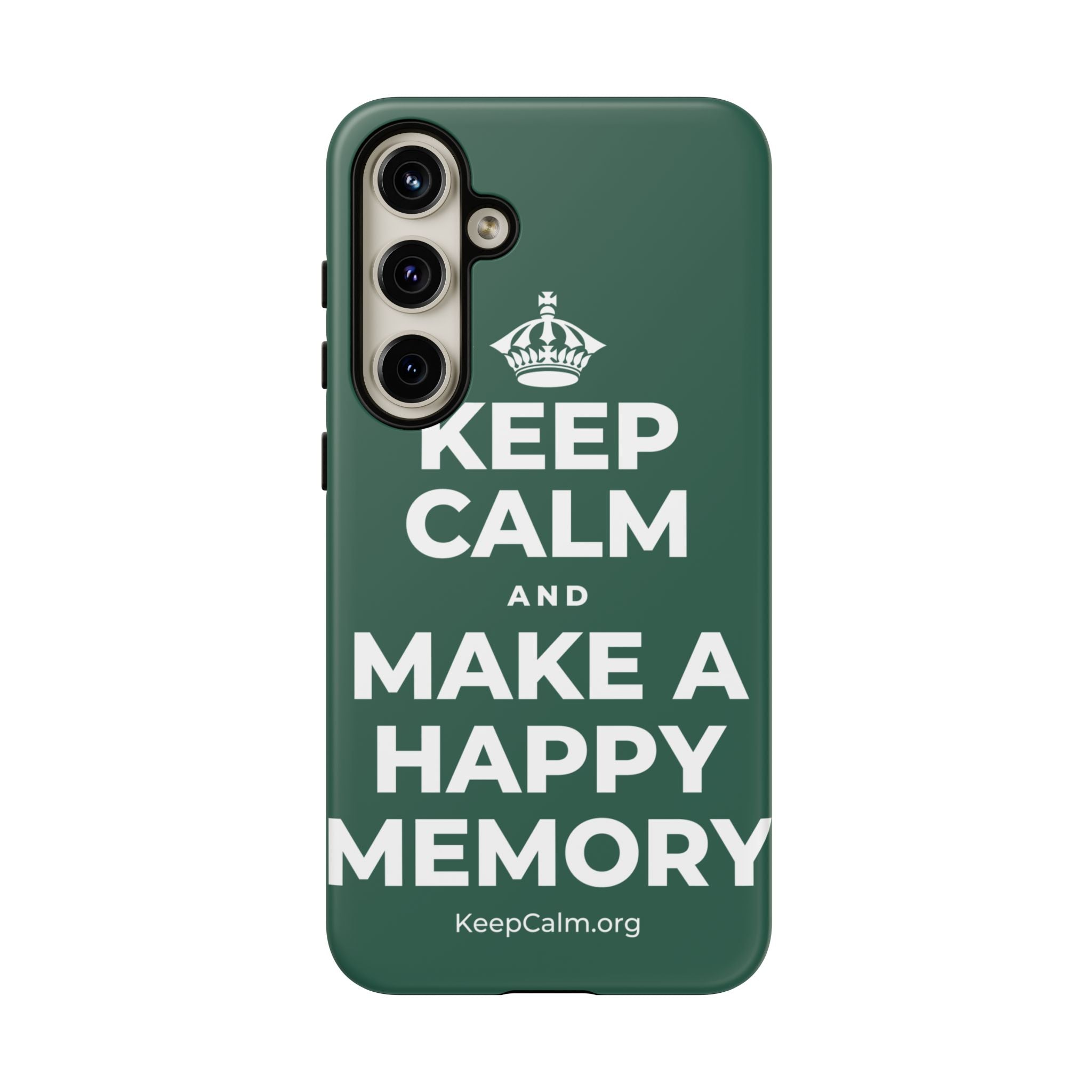 KEEP CALM AND MAKE A HAPPY MEMORY Phone Case