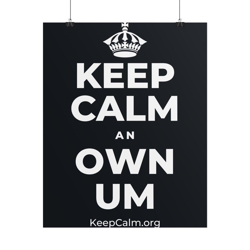 KEEP CALM AN OWN UM Poster (Dark)