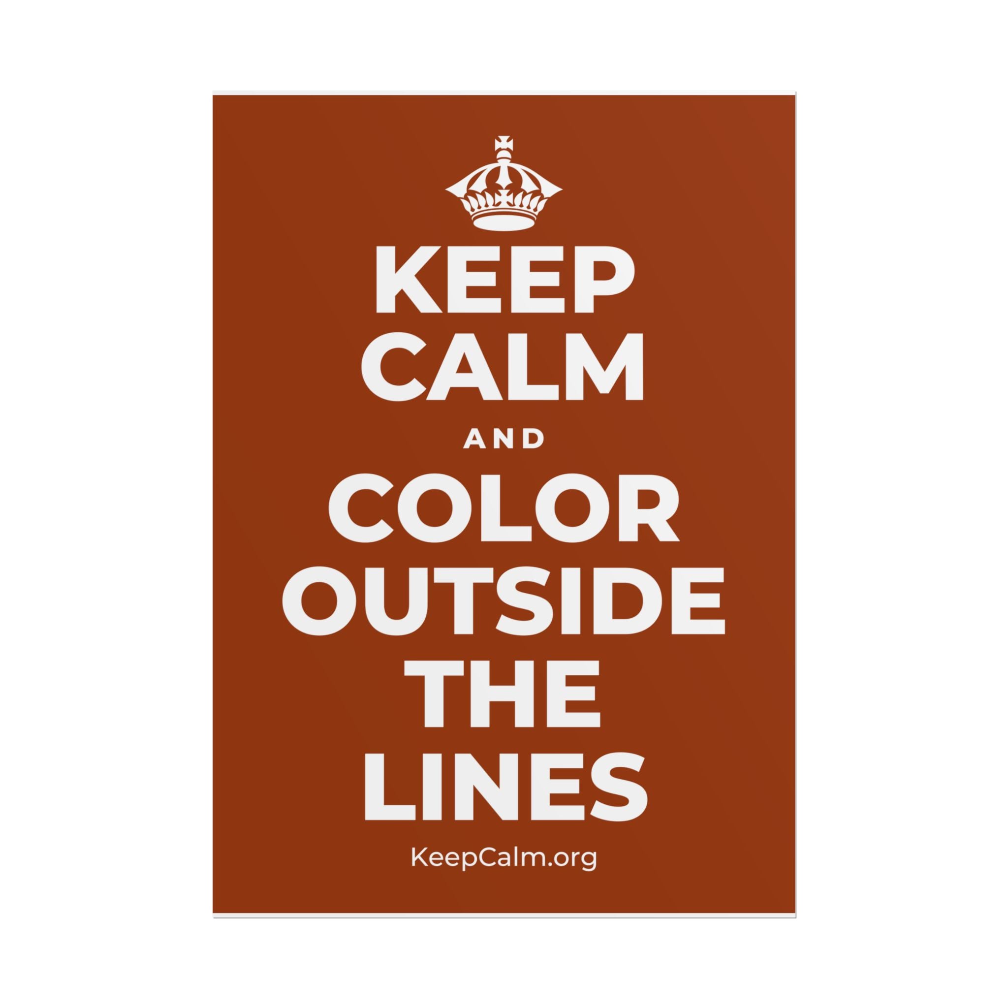 KEEP CALM AND COLOR OUTSIDE THE LINES Poster