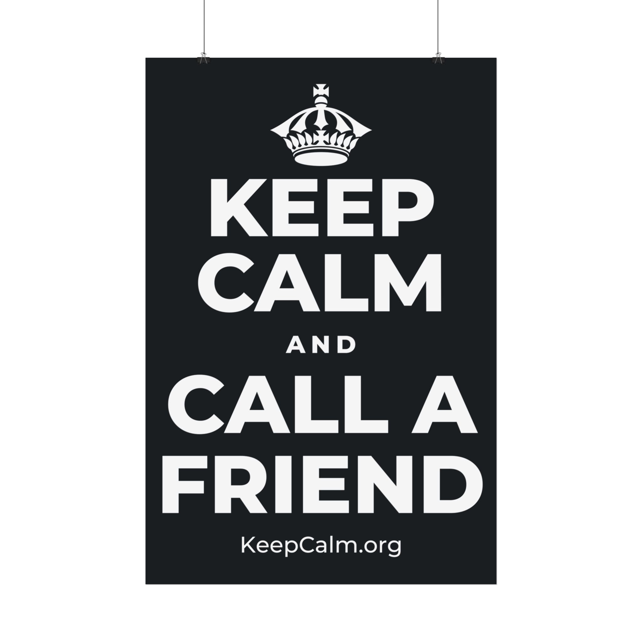 KEEP CALM AND CALL A FRIEND Satin Poster (Dark)