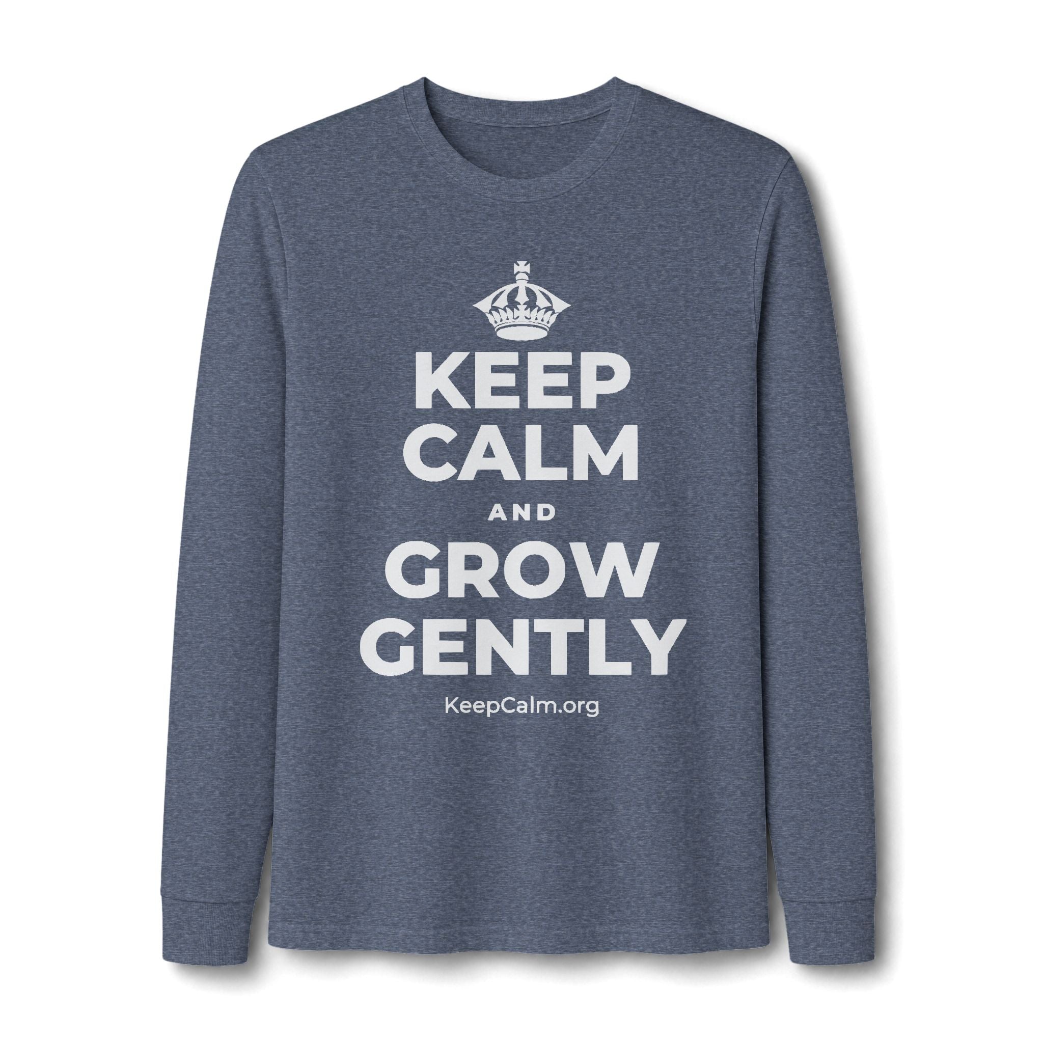 KEEP CALM AND GROW GENTLY Long Sleeve Tee