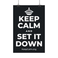 KEEP CALM AND SET IT DOWN Satin Poster (Dark)