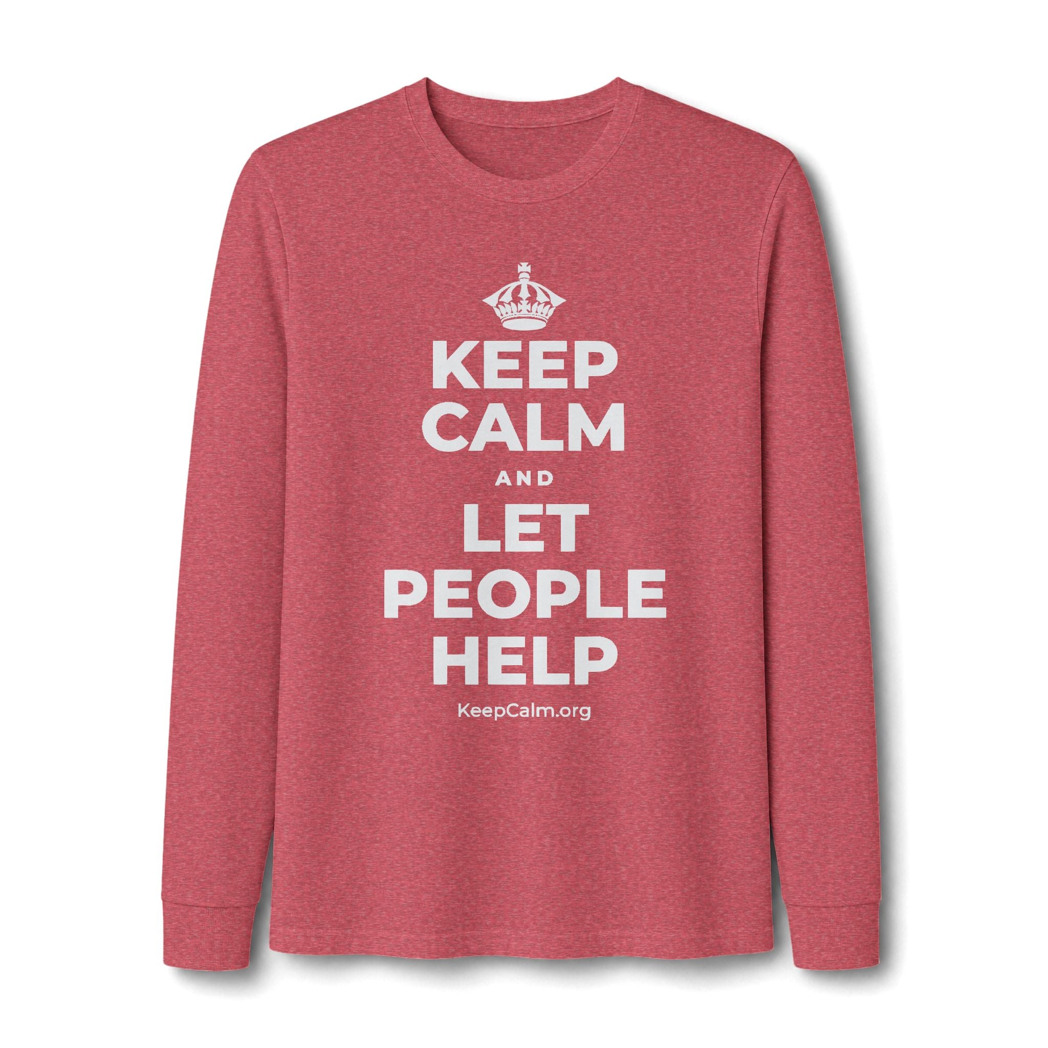 KEEP CALM AND LET PEOPLE HELP Long Sleeve Tee