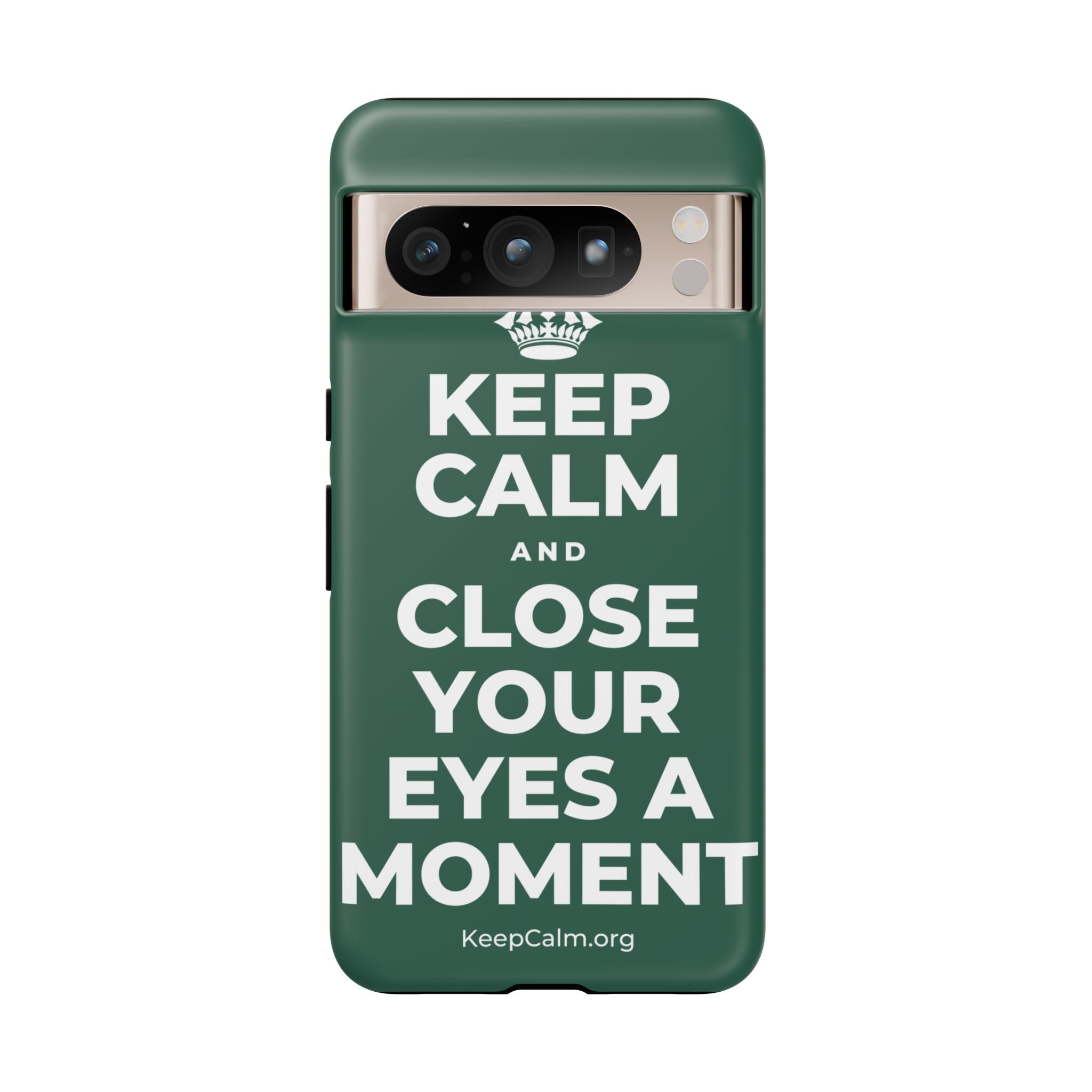 KEEP CALM AND CLOSE YOUR EYES A MOMENT Phone Case