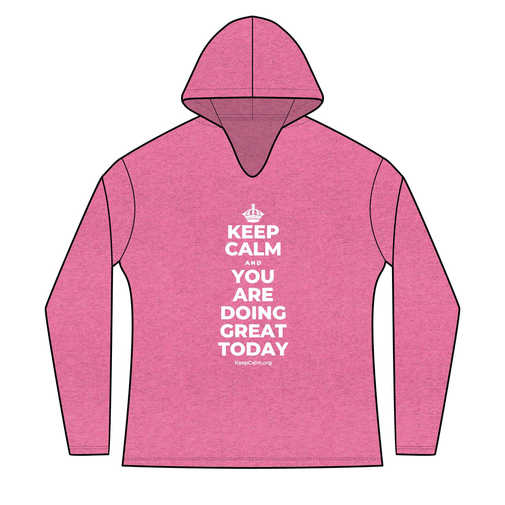 KEEP CALM AND YOU ARE DOING GREAT TODAY Women's Long Sleeve Hoodie
