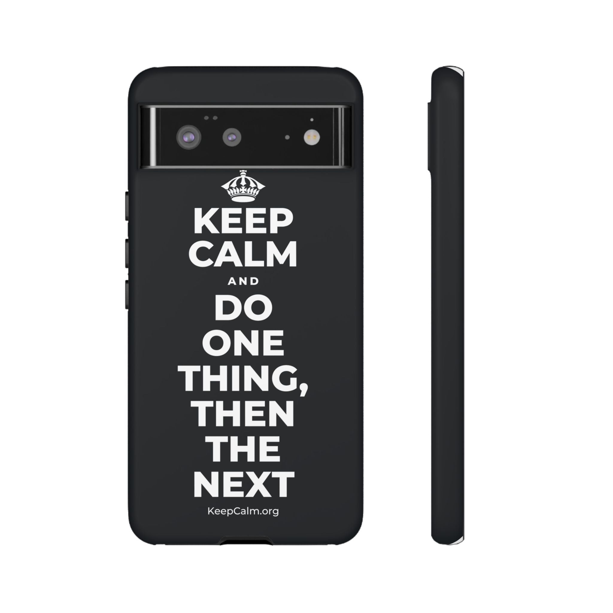KEEP CALM AND DO ONE THING, THEN THE NEXT Phone Case (Dark)
