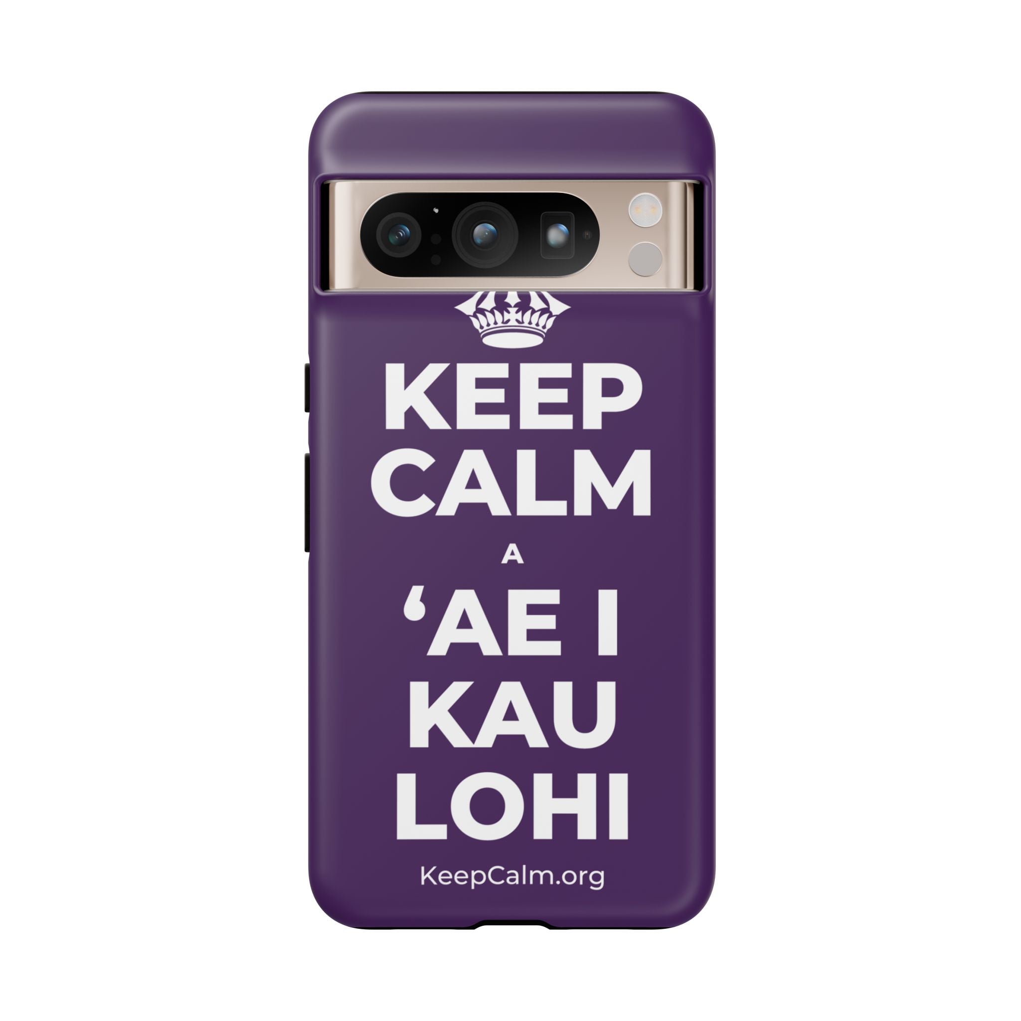KEEP CALM A ʻAE I KAU LOHI Phone Case