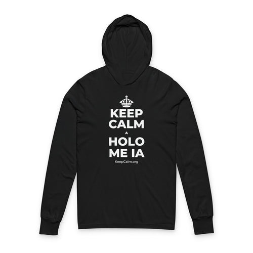 KEEP CALM A HOLO ME IA Hooded Long Sleeve Tee