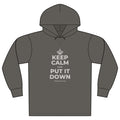 KEEP CALM AND PUT IT DOWN Organic Hoodie Tee