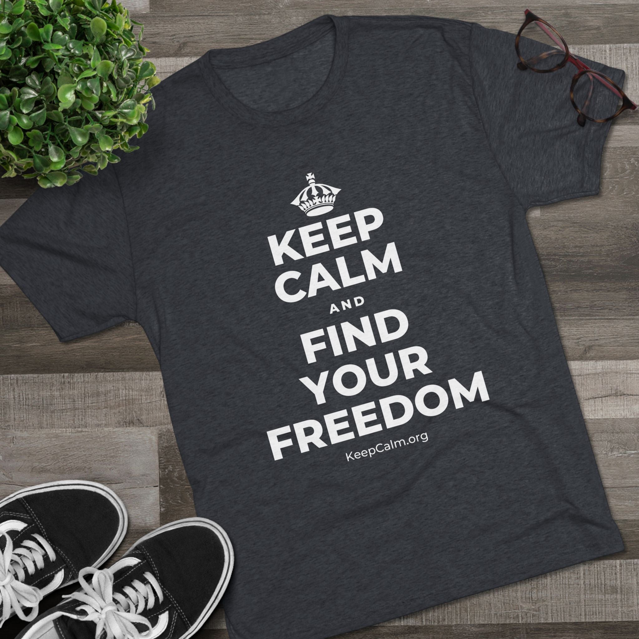 KEEP CALM AND FIND YOUR FREEDOM Tri-Blend Tee