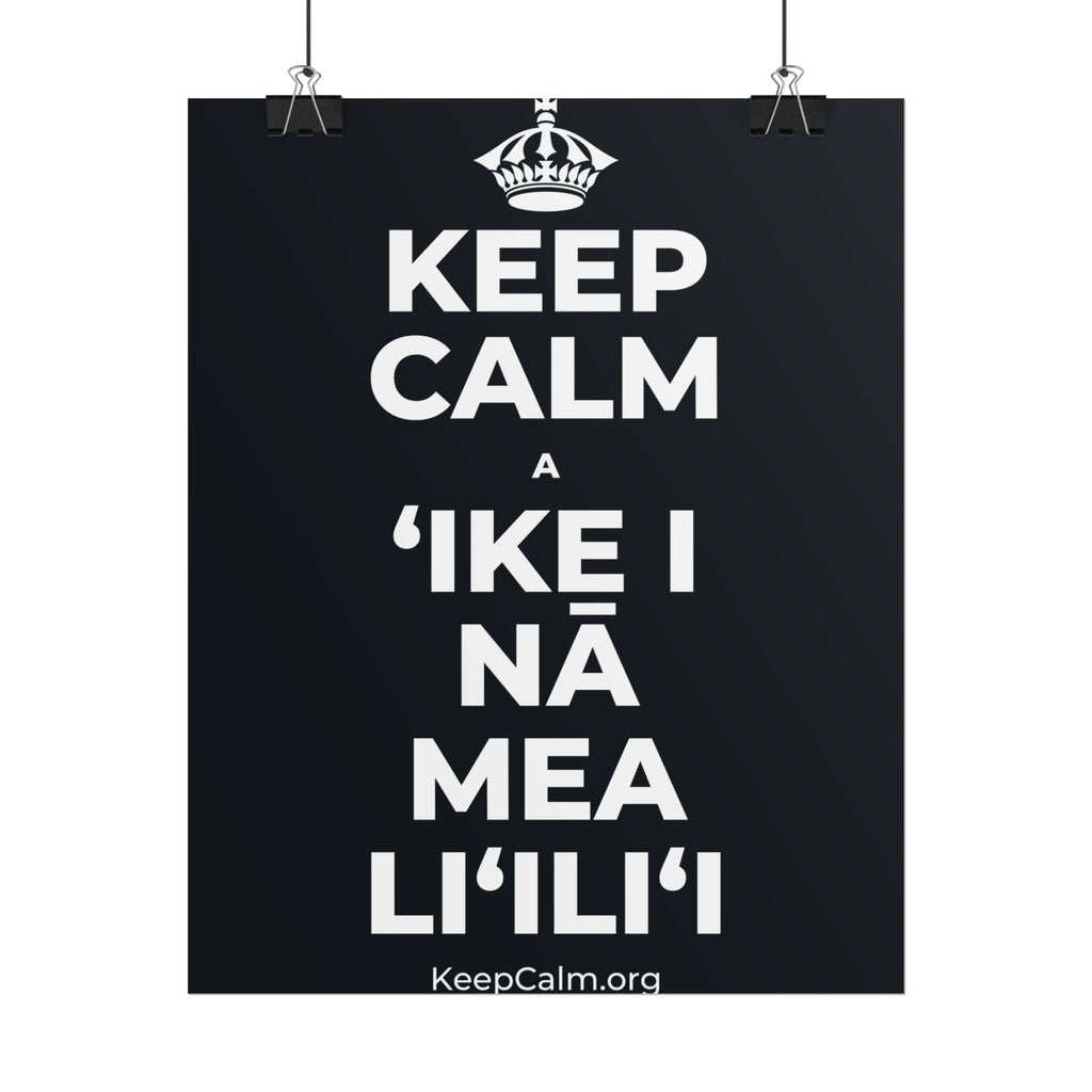 KEEP CALM A ʻIKE I NĀ MEA LIʻILIʻI Poster (Dark)