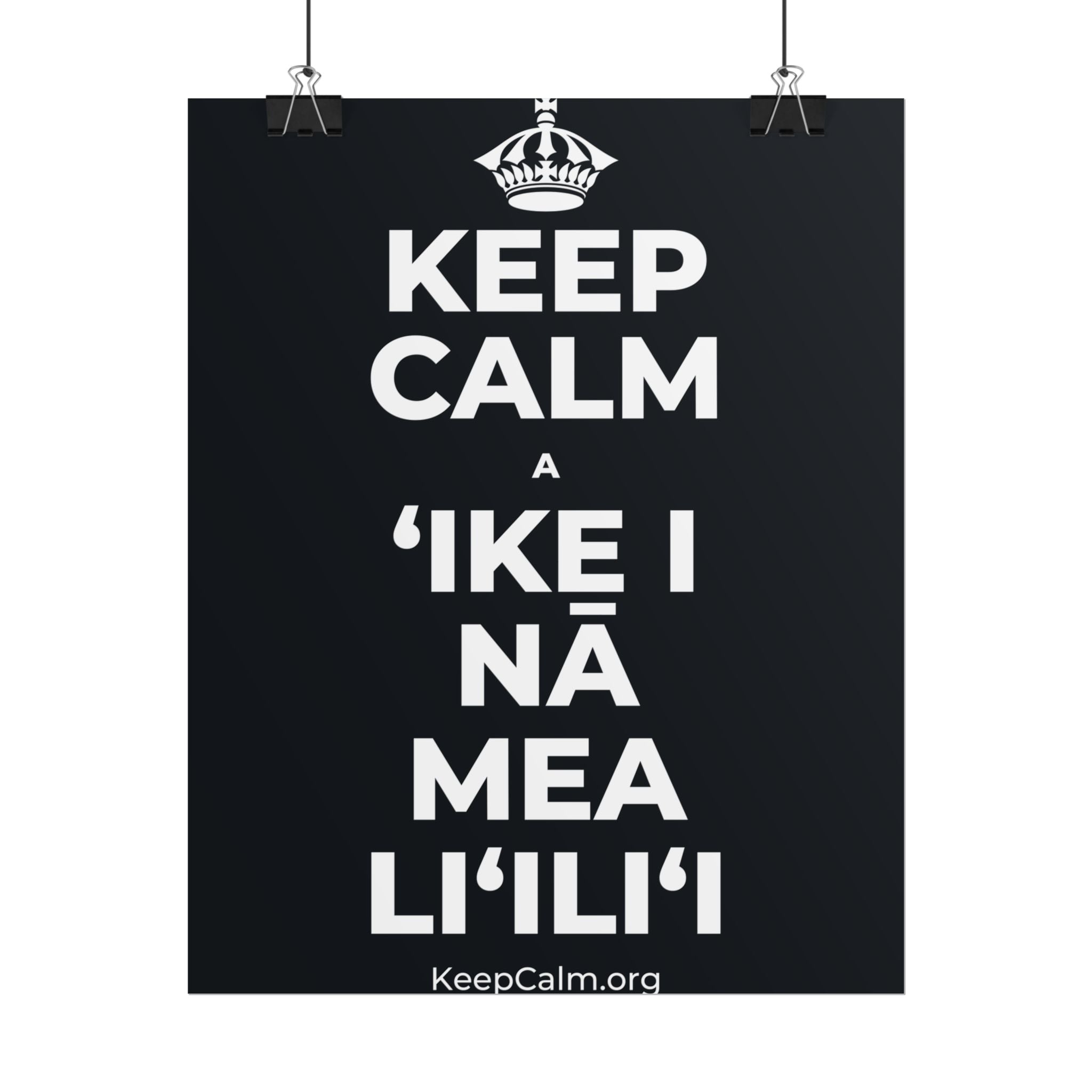 KEEP CALM A ʻIKE I NĀ MEA LIʻILIʻI Poster (Dark)