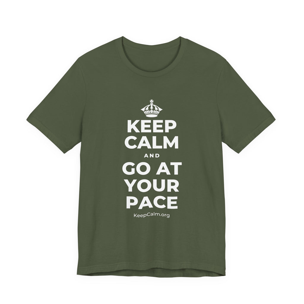 KEEP CALM AND GO AT YOUR PACE T-Shirt (Military Green–Autumn)