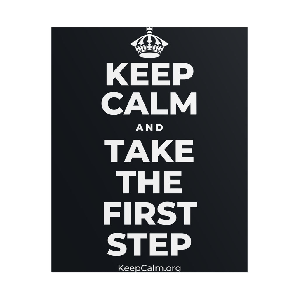 KEEP CALM AND TAKE THE FIRST STEP Poster (Dark)