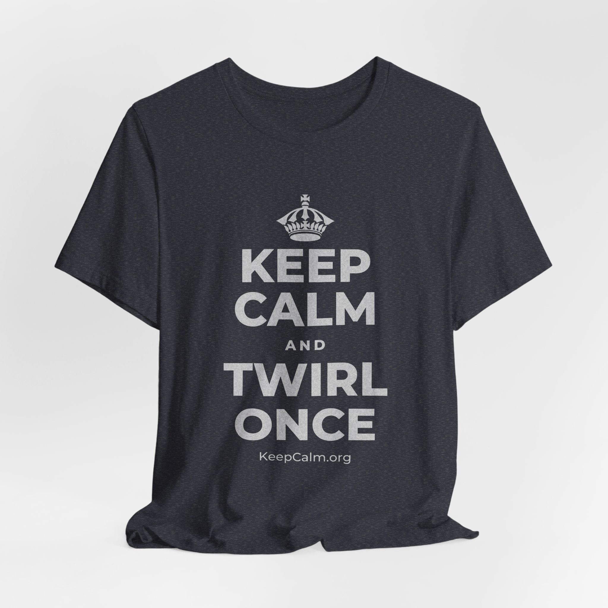 KEEP CALM AND TWIRL ONCE T-Shirt (White–Asphalt)