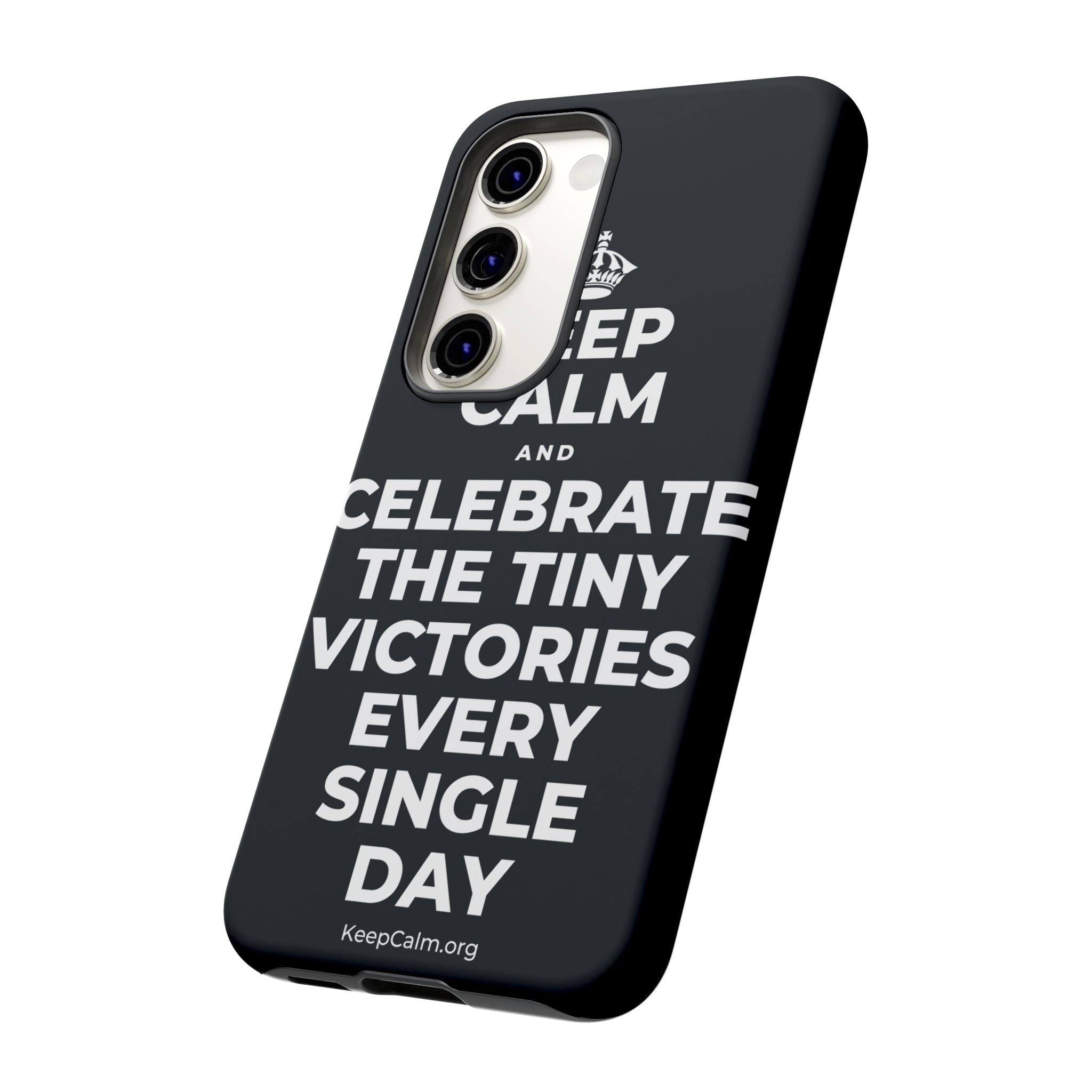 KEEP CALM AND CELEBRATE THE TINY VICTORIES EVERY SINGLE DAY Phone Case (Dark)