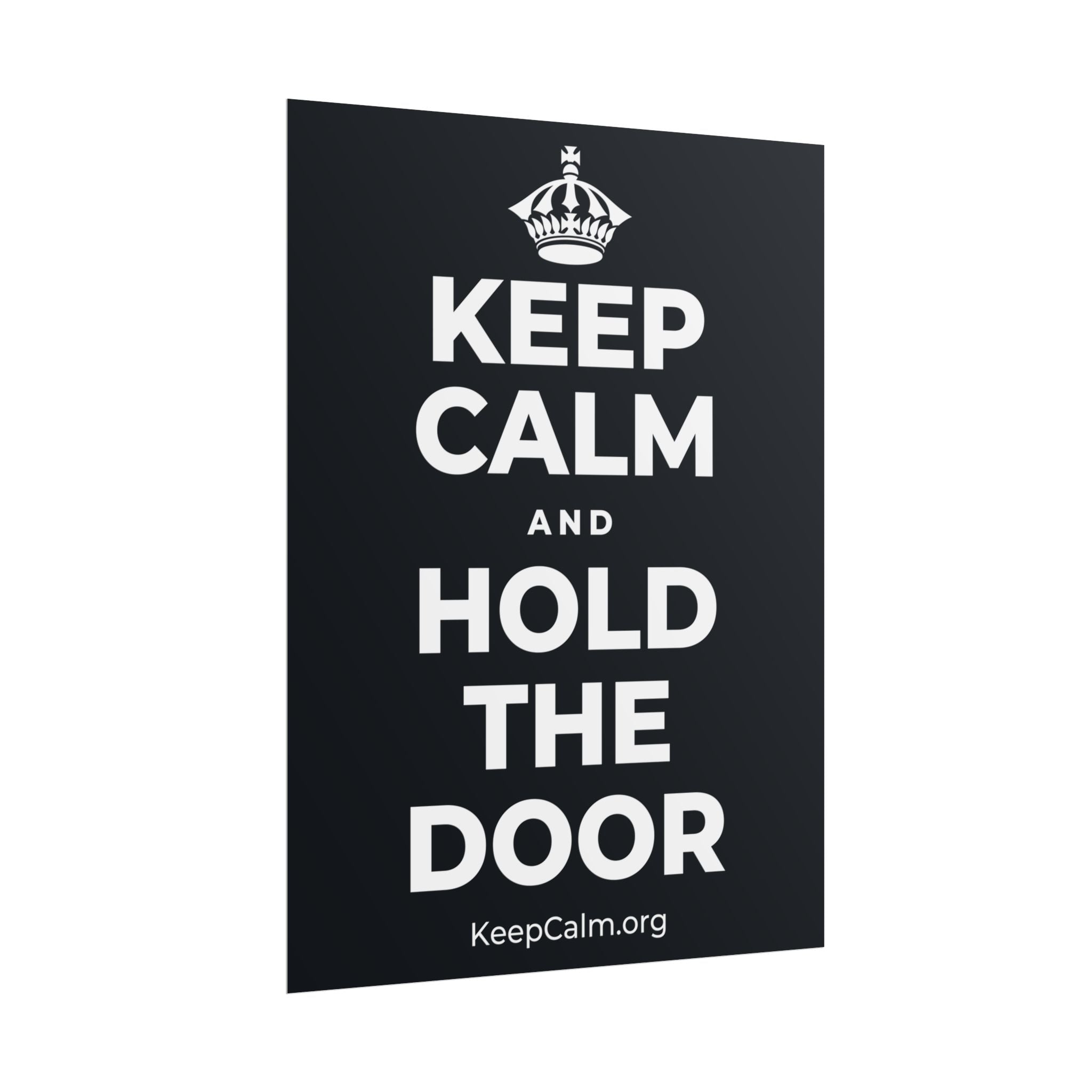 KEEP CALM AND HOLD THE DOOR Poster (Dark)