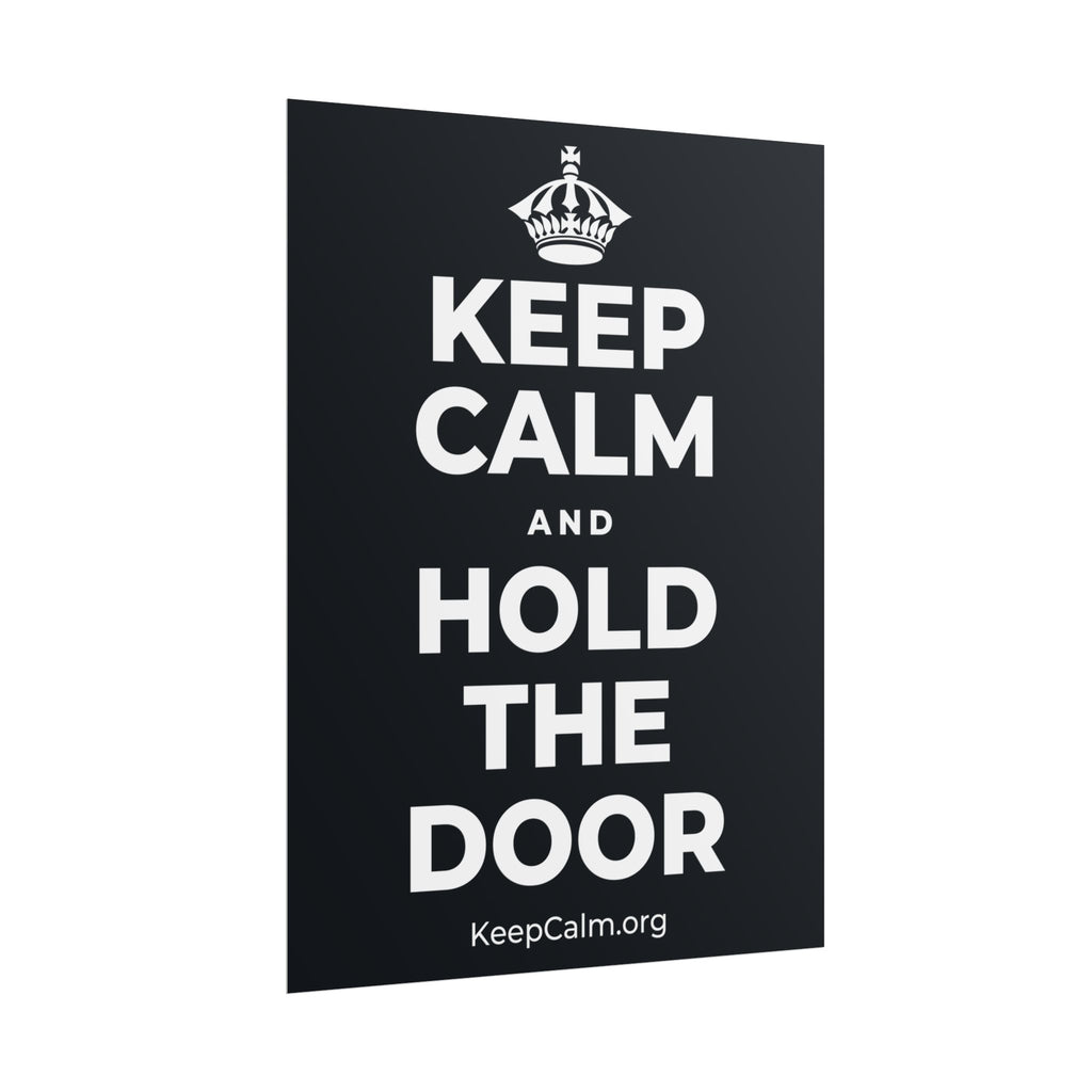KEEP CALM AND HOLD THE DOOR Poster (Dark)