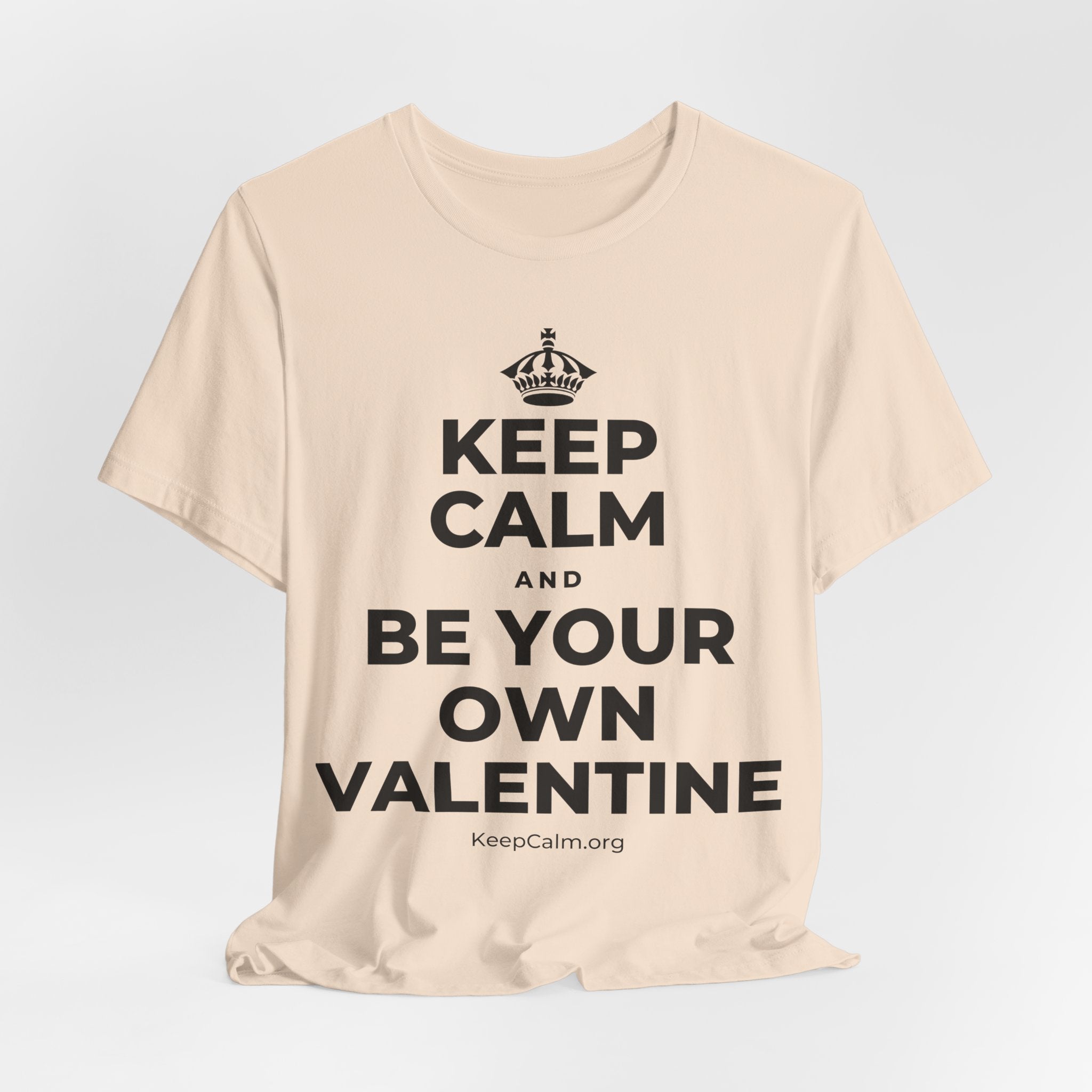 KEEP CALM AND BE YOUR OWN VALENTINE T-Shirt (Soft Cream–Heather Mauve)