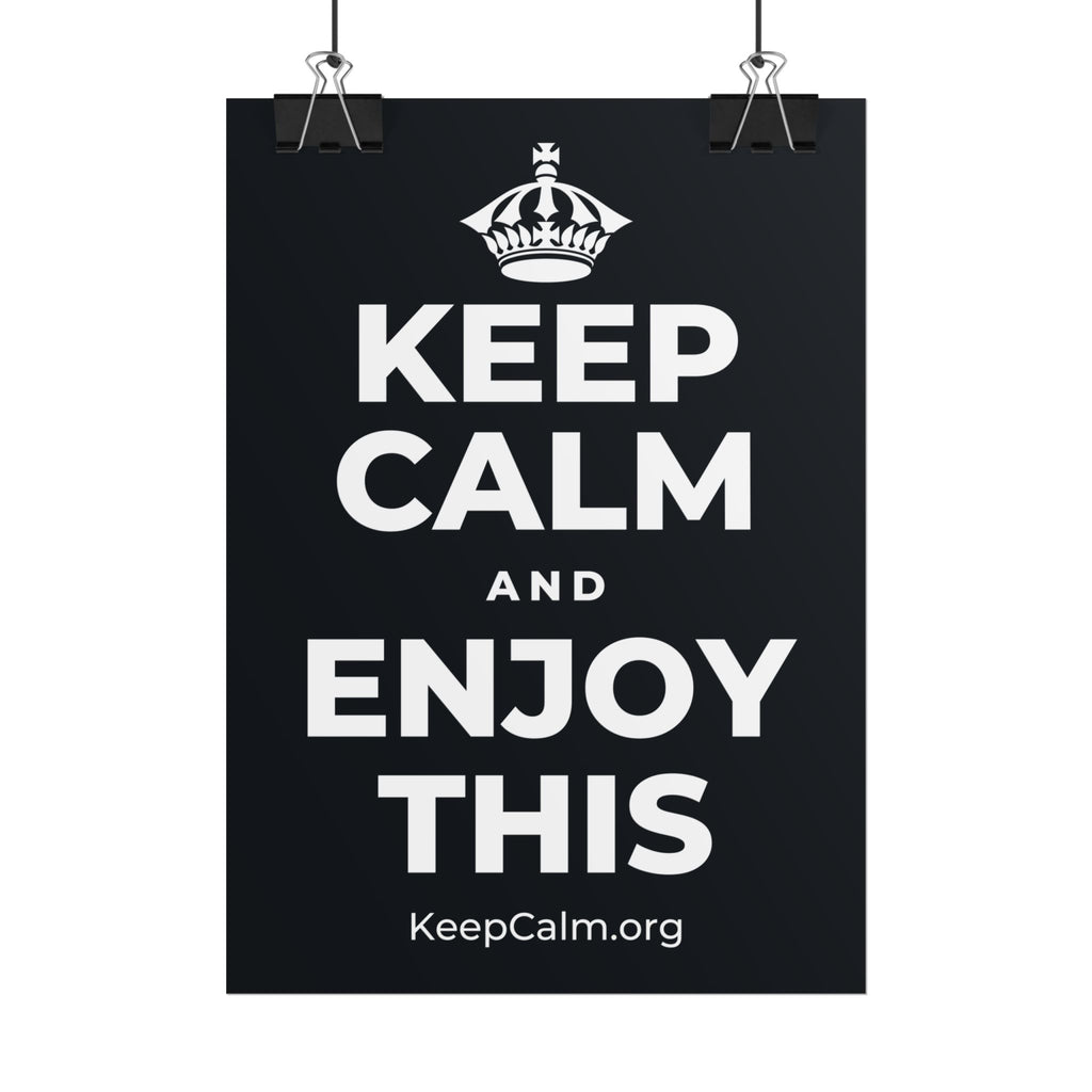 KEEP CALM AND ENJOY THIS Poster (Dark)