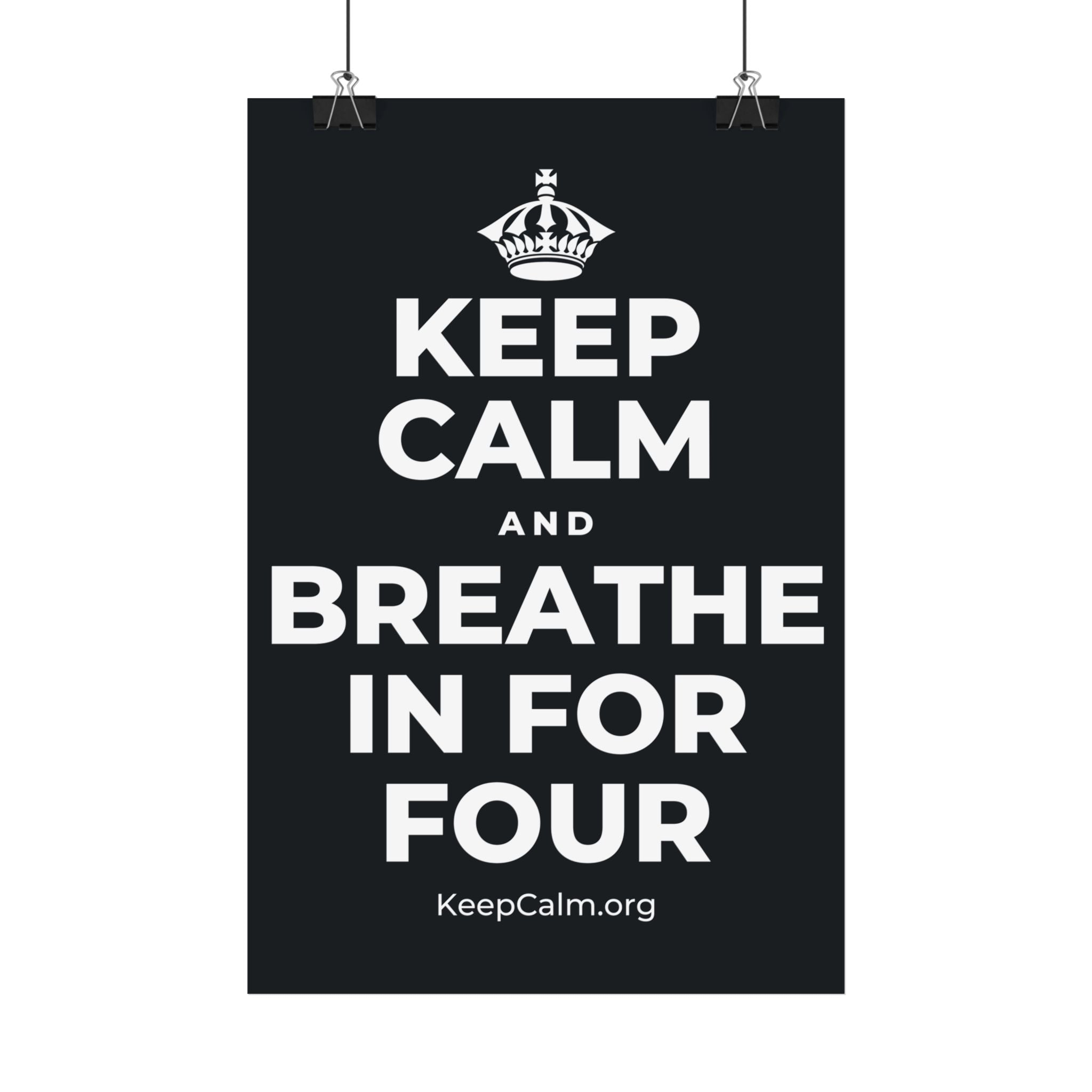 KEEP CALM AND BREATHE IN FOR FOUR Satin Poster (Dark)