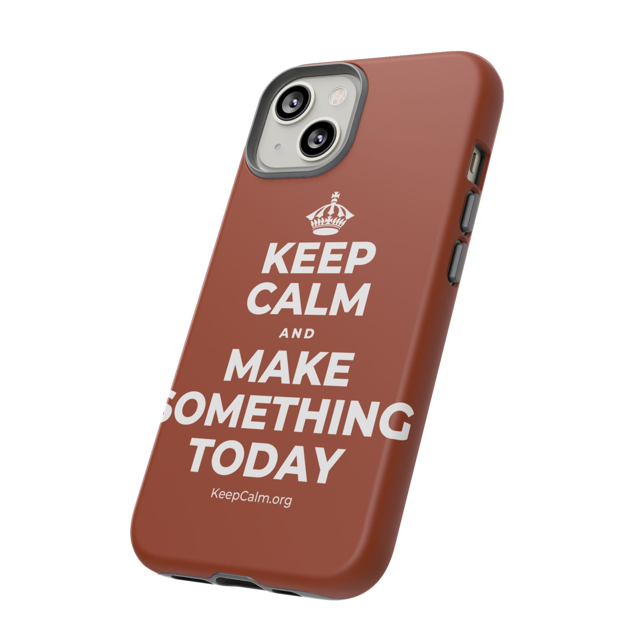 KEEP CALM AND MAKE SOMETHING TODAY Phone Case
