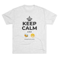 KEEP CALM AND BEE HAPPY Tri-Blend Tee
