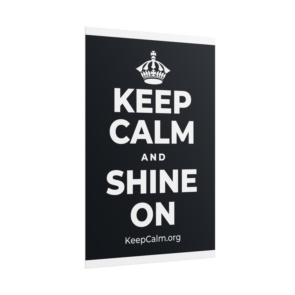 KEEP CALM AND SHINE ON Poster (Dark)