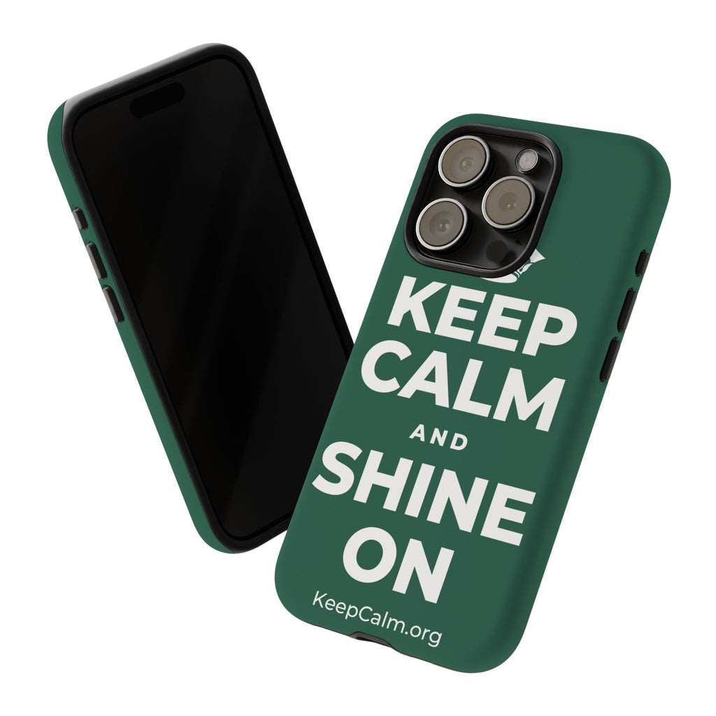 KEEP CALM AND SHINE ON Phone Case