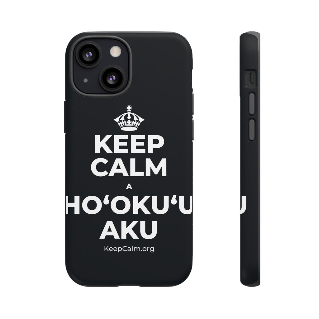 KEEP CALM A HOʻOKUʻU AKU Phone Case (Dark)