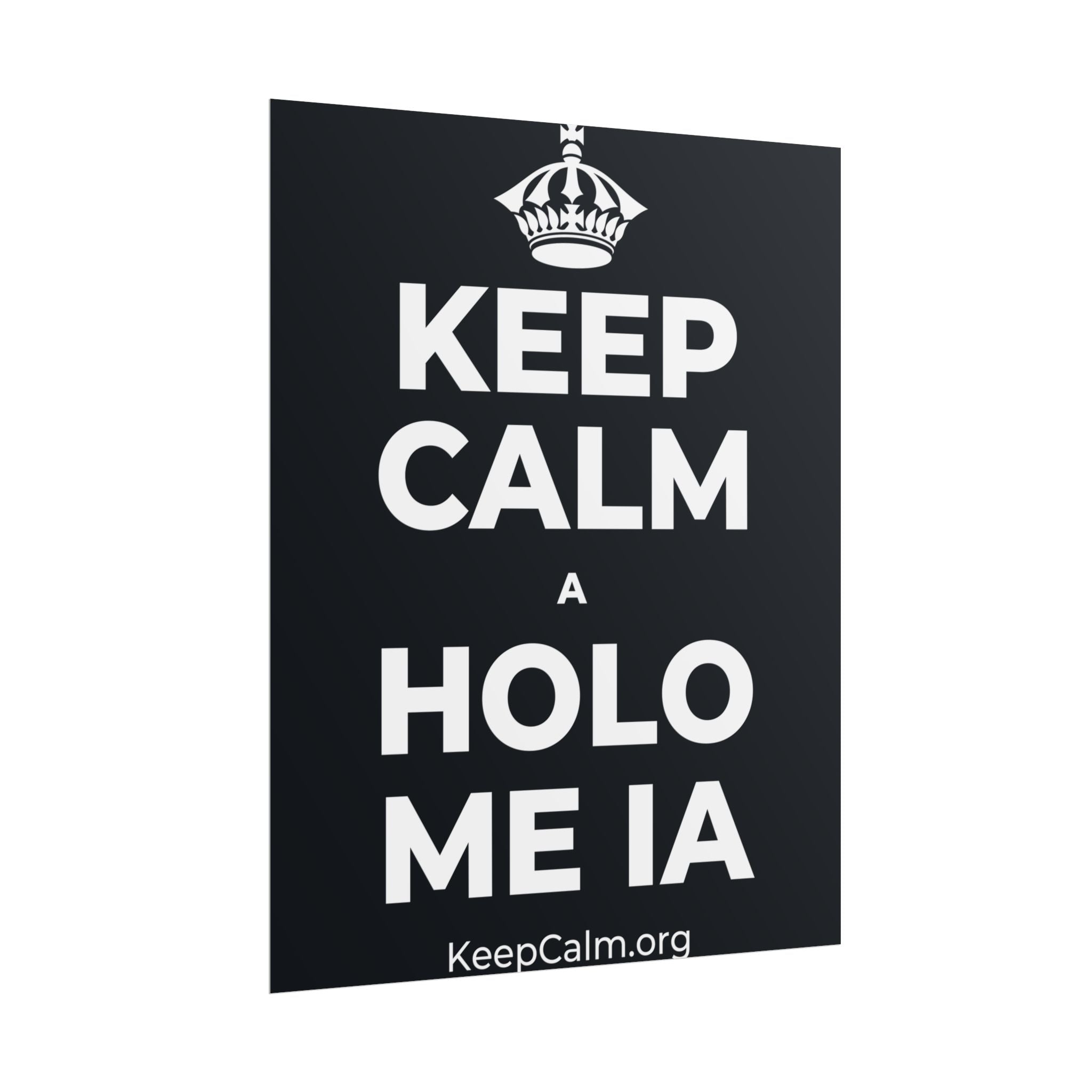 KEEP CALM A HOLO ME IA Poster (Dark)