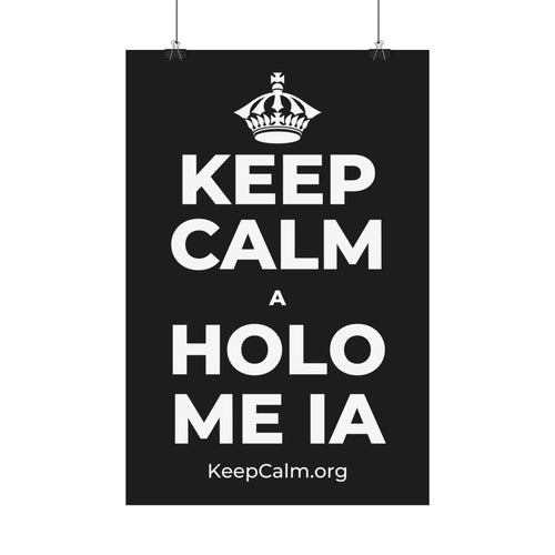 KEEP CALM A HOLO ME IA Satin Poster