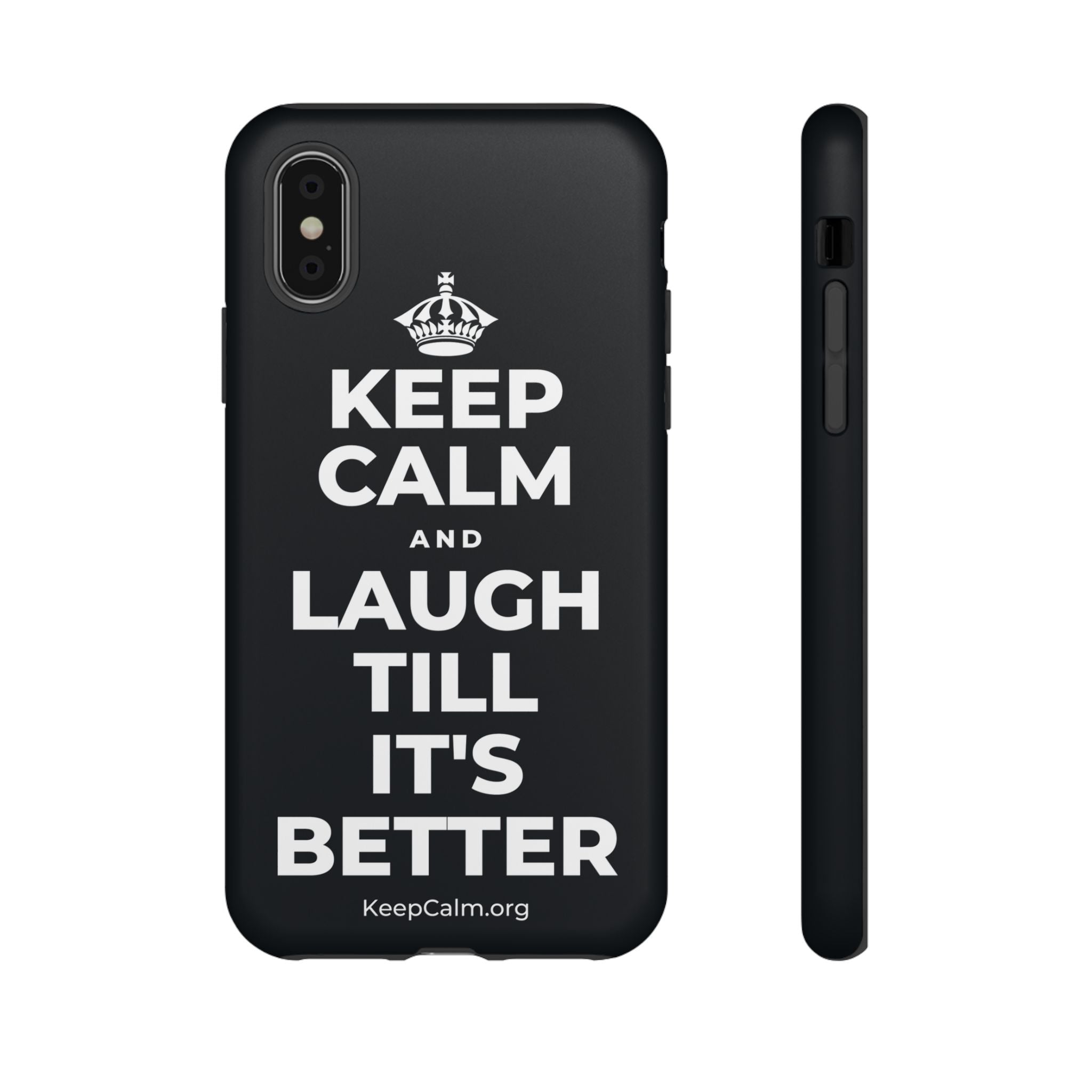 KEEP CALM AND LAUGH TILL IT'S BETTER Phone Case (Dark)