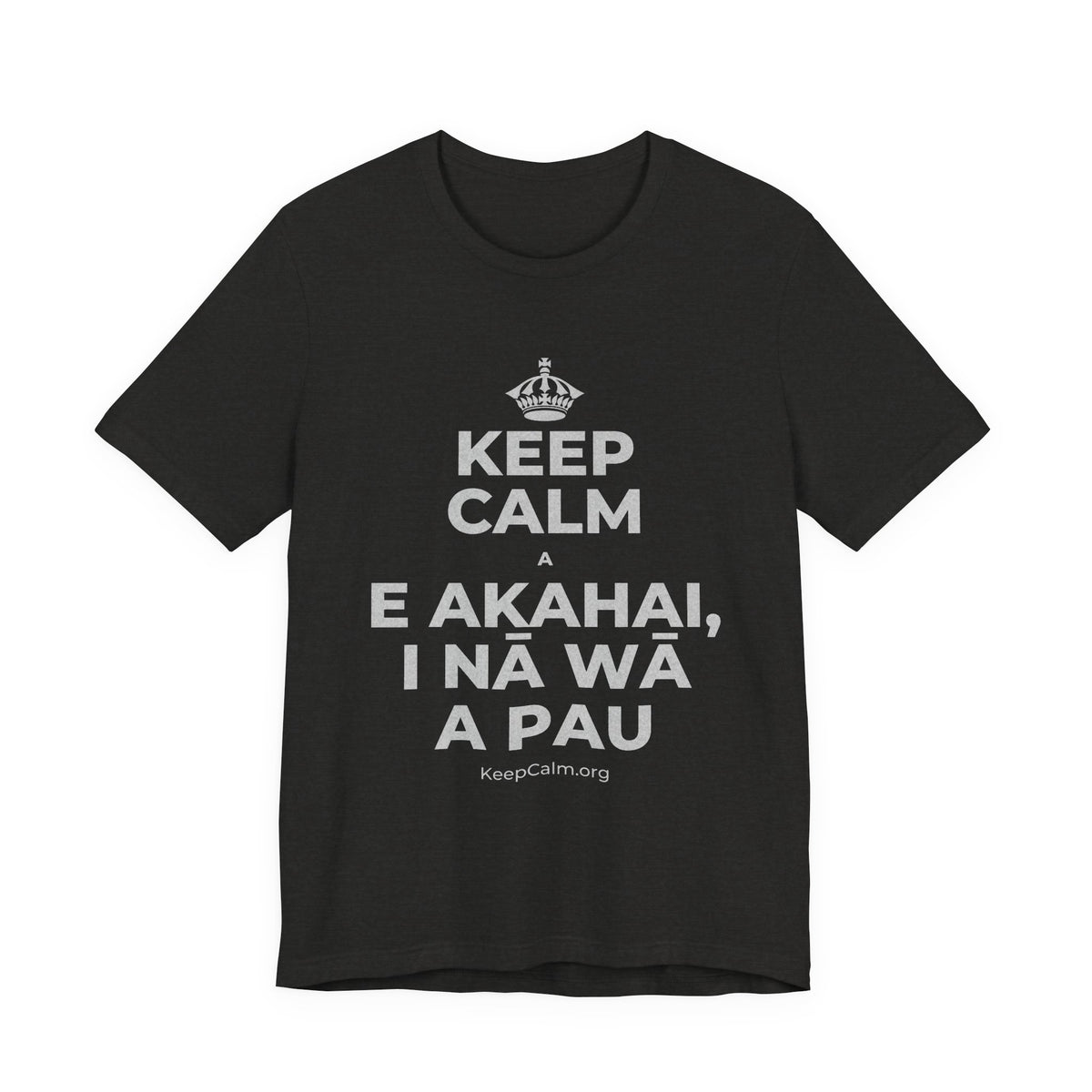KEEP CALM A E AKAHAI, I NĀ WĀ A PAU T-Shirt (Soft Cream–Heather Mauve)