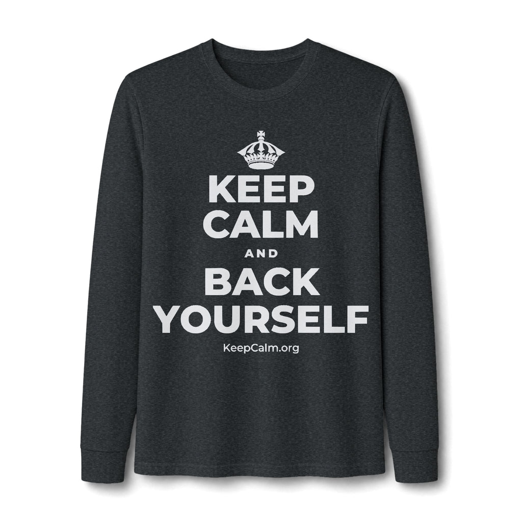 KEEP CALM AND BACK YOURSELF Long Sleeve Tee