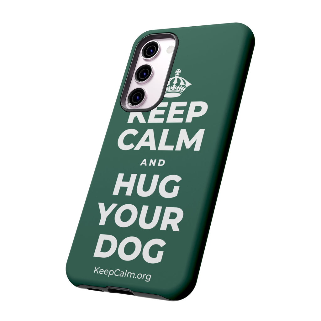 KEEP CALM AND HUG YOUR DOG Phone Case