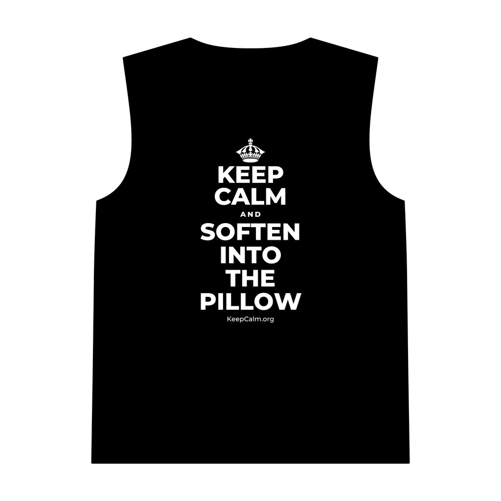 KEEP CALM AND SOFTEN INTO THE PILLOW Tank Top