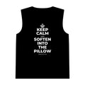 KEEP CALM AND SOFTEN INTO THE PILLOW Tank Top