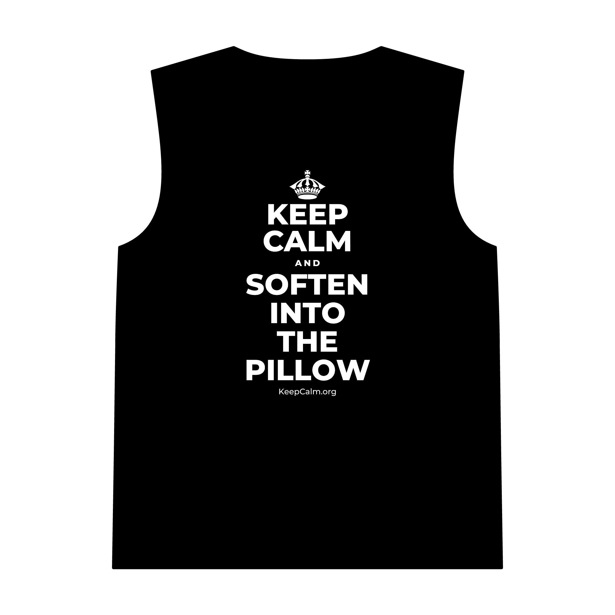 KEEP CALM AND SOFTEN INTO THE PILLOW Tank Top