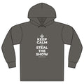 KEEP CALM AND STEAL THE SHOW Organic Hoodie Tee