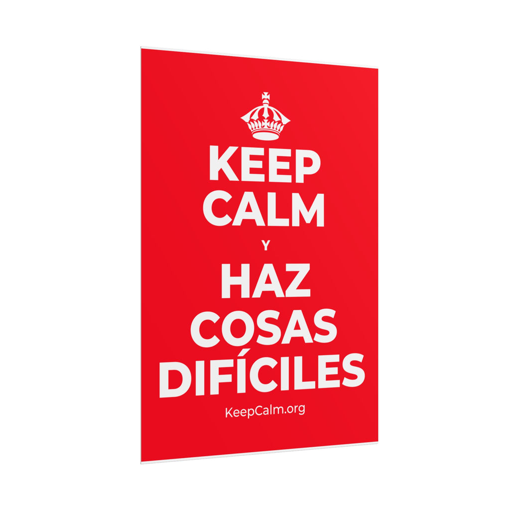 KEEP CALM Y HAZ COSAS DIFÍCILES Poster