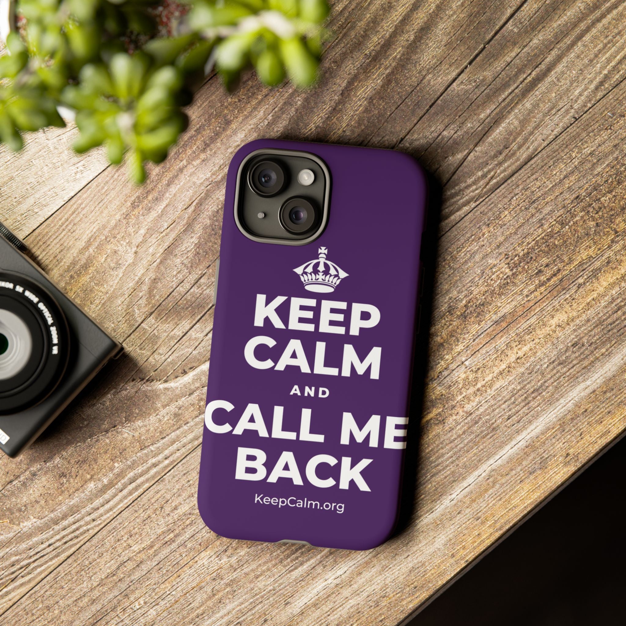 KEEP CALM AND CALL ME BACK Phone Case