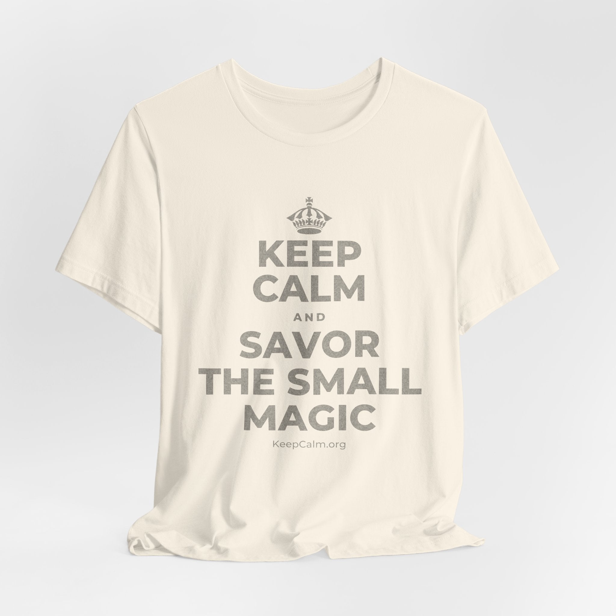 KEEP CALM AND SAVOR THE SMALL MAGIC T-Shirt (White–Asphalt)